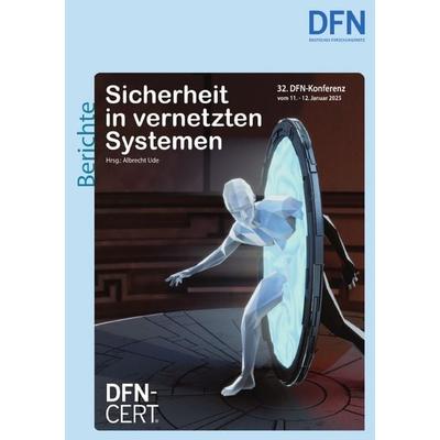 32. DFN-Konferenz 'Sicherheit in vernetzten Systemen'; Taschenbuch von Albrecht Ude, Epubli, 978-3-565-17626-7