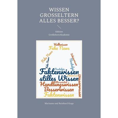Wissen Großeltern alles besser?, Taschenbuch von Marianne Kopp,Reinhard Kopp, BoD – Books on Demand, 978-3-7543-3306-8