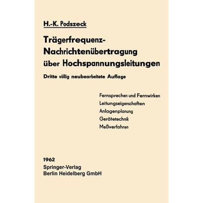 Trägerfrequenz-Nachrichtenübertragung über Hochspannungsleitungen, Taschenbuch von Heinrich-Karl Podszeck, Springer Berlin, 978-3-662-22967-5