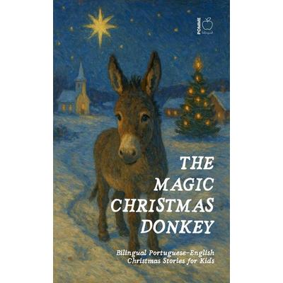 The Magic Christmas Donkey, Taschenbuch von Pomme Bilingual, Pomme Bilingual
