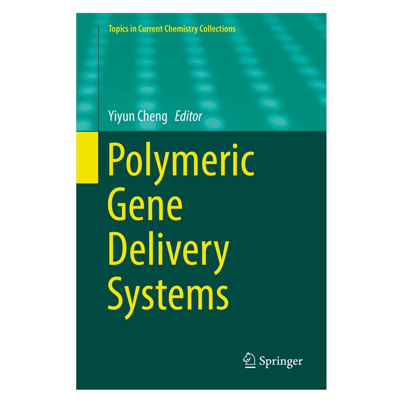 Springer Polymeric Gene Delivery Systems (Englisch, Hardcover, Yiyun Cheng) (9783319778655)