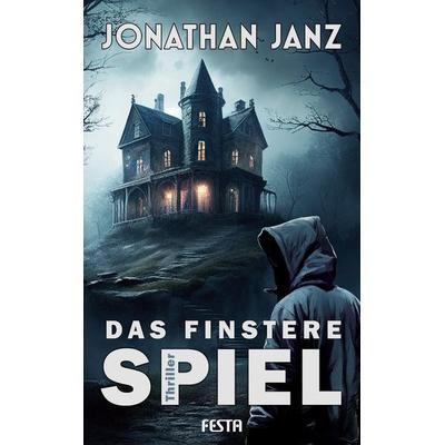 Das finstere Spiel, Taschenbuch von Jonathan Janz, Festa, 978-3-9867607-5-5