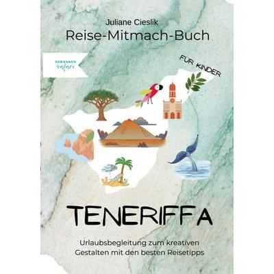 Reise-Mitmach-Buch Teneriffa, Taschenbuch von Juliane Cieslik, BoD – Books on Demand, 978-3-695-74120-5