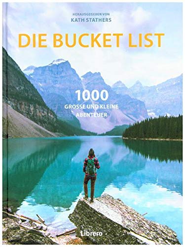 Kath Stathers - DIE BUCKET LIST: 1000 Ideen für Abenteuer - Preis vom 13.10.2026 11:25:28 h