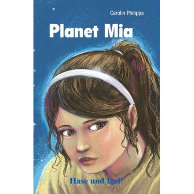Planet Mia, Taschenbuch von Carolin Philipps, Hase und Igel Verlag