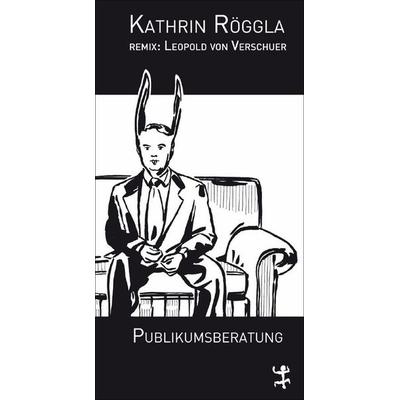 Publikumsberatung, Taschenbuch von Kathrin Röggla, Matthes & Seitz, 978-3-88221-550-2