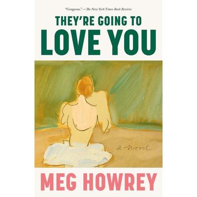 They're Going to Love You, Taschenbuch von Meg Howrey, Random House N.Y., 978-0-593-46800-5