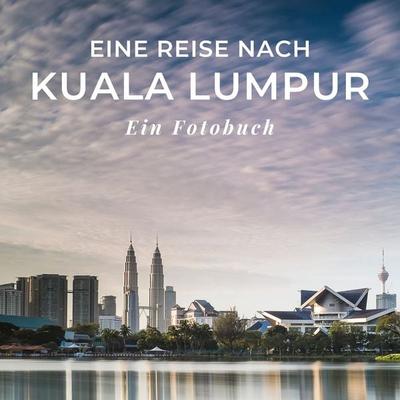Eine Reise nach Kuala Lumpur, Taschenbuch von Tania Sardi, 27amigos, 978-3-7505-1539-0