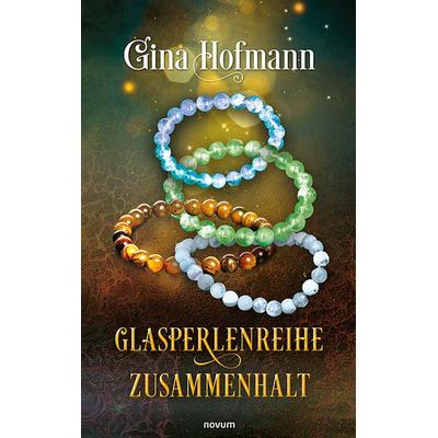 Glasperlenreihe, Gebundene Ausgabe von Gina Hofmann, Novum Verlag, 978-3-99130-276-6