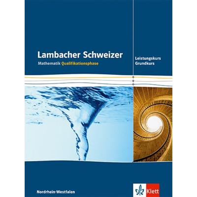 Lambacher Schweizer. Qualifikationsphase. Schülerbuch für Grundkurs und Leistungskurs. Nordrhein-Westfalen, Gebundene Ausgabe von , Klett