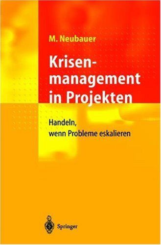 Michael Neubauer - Krisenmanagement in Projekten: Handeln, wenn Probleme eskalieren - Preis vom 09.10.2026 07:28:09 h