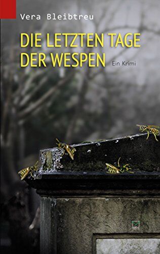 Vera Bleibtreu - Die letzten Tage der Wespen: Ein Krimi - Preis vom 09.10.2026 07:28:09 h