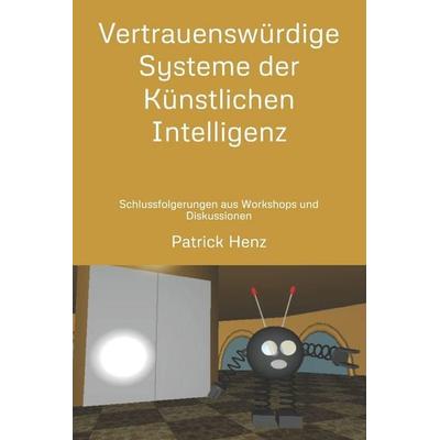 Vertrauenswürdige Systeme der Künstlichen Intelligenz, Taschenbuch von Patrick Henz, Independently Published