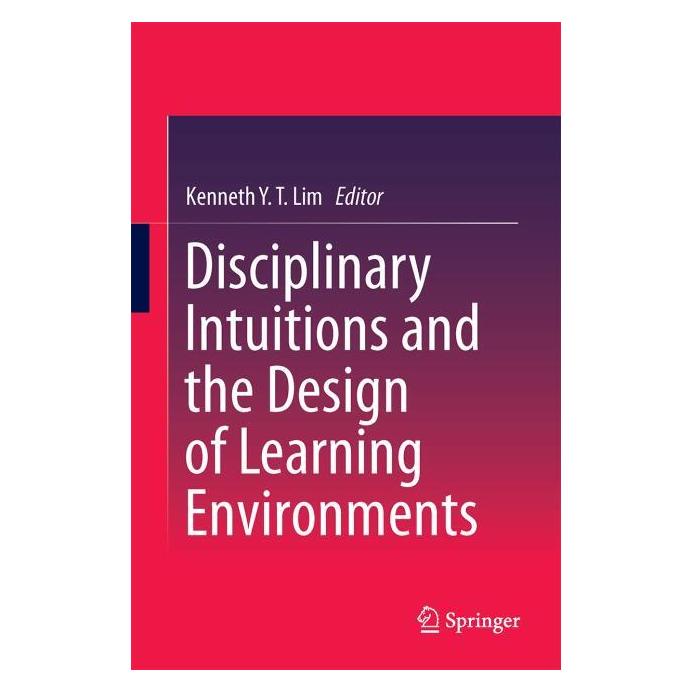 Springer Disciplinary Intuitions and the Design of Learning Environments (Englisch, Hardcover, Kenneth Y. T. Lim) (71869566)