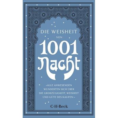 Die Weisheit von 1001 Nacht, Taschenbuch von Claudia Ott, C.H. Beck, 978-3-406-84304-4