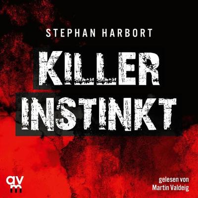 Killerinstinkt - Stephan Harbort, Audio, 9783748403272