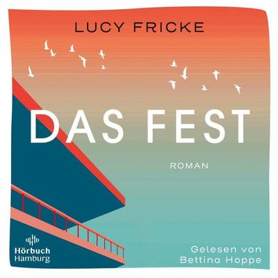 Das Fest - Lucy Fricke, Audio, 9783844939392