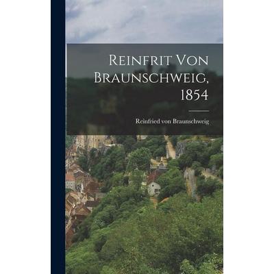 Reinfrit von Braunschweig, 1854, Gebundene Ausgabe von Reinfried Braunschweig, Hutson Street Press, 978-1-01-778072-7