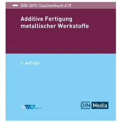 Additive Fertigung metallischer Werkstoffe, Fachbücher von DVS Media GmbH, DIN Media GmbH