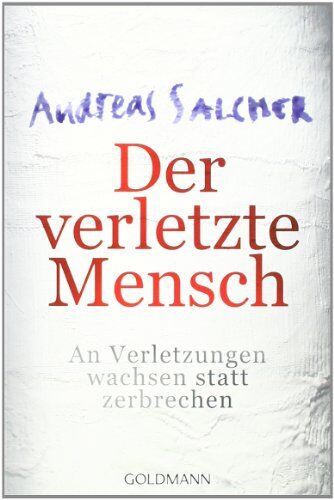 Andreas Salcher - Der verletzte Mensch: An Verletzungen wachsen statt zerbrechen - Preis vom 17.10.2026 19:25:27 h