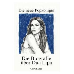 Umbreit Die Biografie über Dua Lipa (Deutsch, Softcover, Clara Lange) (72692983)