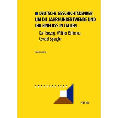 Deutsche Geschichtsdenker um die Jahrhundertwende und ihr Einfluß in Italien, Taschenbuch von Pierluca Azzaro, Peter Lang Group AG, International