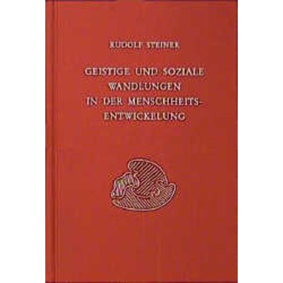Geistige und soziale Wandlungen in der Menschheitsentwickelung, Gebundene Ausgabe von Rudolf Steiner, Rudolf Steiner, 978-3-7274-1960-7