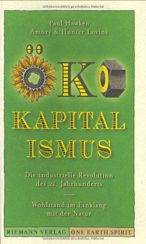 Paul Hawken - Öko-Kapitalismus. Die industrielle Revolution des 21. Jahrhunderts. Wohlstand im Einklang mit der Natur - Preis vom 09.10.2026 07:28:09 h