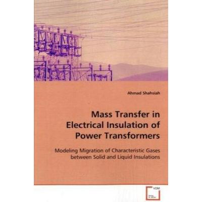 Shahsiah Ahmad: Mass Transfer in Electrical Insulation of Po, Taschenbuch von Ahmad Shahsiah, VDM, 978-3-639-09659-0
