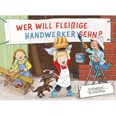 Wer will fleißige Handwerker sehn?, Gebundene Ausgabe von , Eulenspiegel Verlagsgruppe Buchverlage, 978-3-359-03017-1