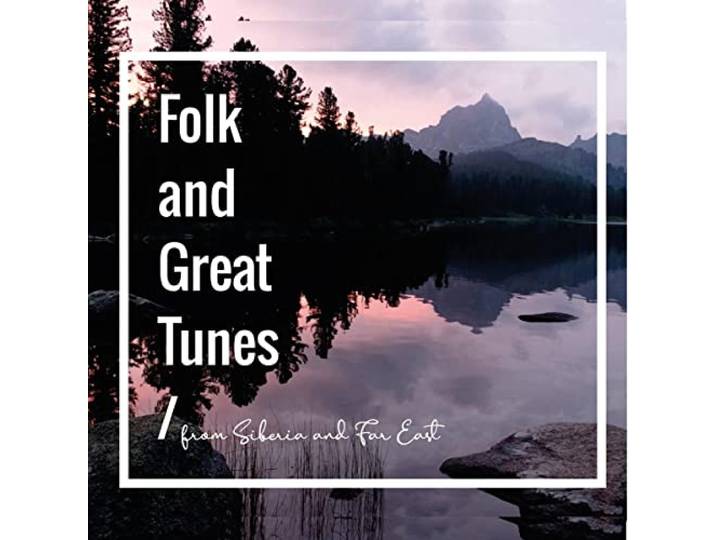 Folk and Great Tunes from Siberia and Far East (2c