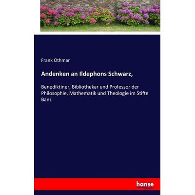 Andenken an Ildephons Schwarz,, Taschenbuch von Frank Othmar, Hansebooks, 978-3-7447-0092-4