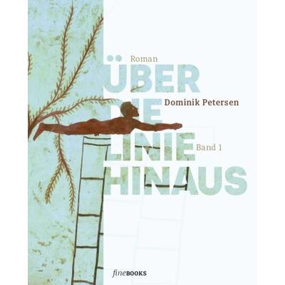 Über die Linie hinaus, Gebundene Ausgabe von Dominik Petersen, FineBooks, 978-3-948373-05-4