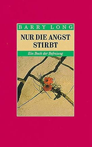 Barry Long - Nur die Angst stirbt: Ein Buch der Befreiung - Preis vom 06.10.2026 07:26:00 h