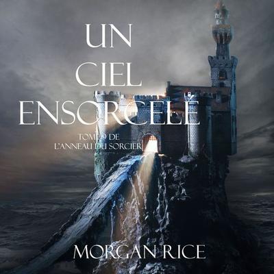 Un Ciel Ensorcelé (Tome 9 de L'anneau du Sorcier) - Morgan Rice, Audio, 9781094314839