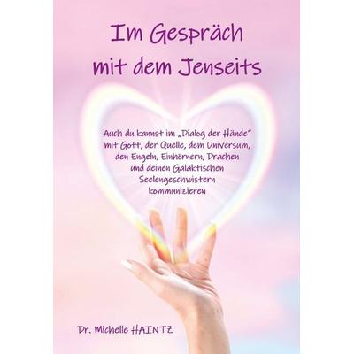 Im Gespräch mit dem Jenseits, Taschenbuch von Michelle Haintz, Angelina Schulze Verlag, 978-3-96738-265-5