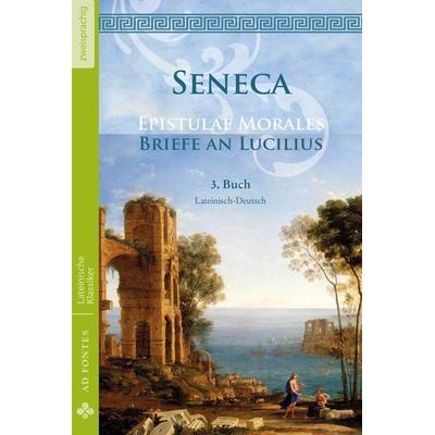Briefe an Lucilius / Epistulae Morales (Lateinisch / Deutsch), Taschenbuch von Lucius Annaeus Seneca, Ad Fontes Klassikerverlag, 978-3-945924-03-7