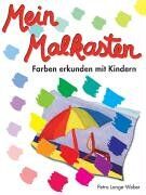 Petra Lange-Weber - Mein Malkasten. Farben erkunden mit Kindern - Preis vom 13.10.2026 11:25:28 h