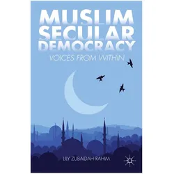 Muslim Secular Democracy, Fachbücher von Lily Zubaidah Rahim