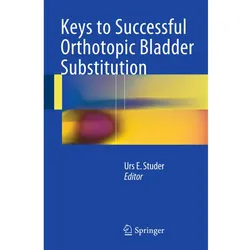 Keys to Successful Orthotopic Bladder Substitution, Fachbücher