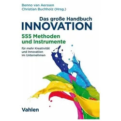 Das grosse Handbuch der Innovation, Fachbücher von Nicolas Burkhardt, Christian Buchholz, Ariane Ernst, Jörn Rings, Sabine Rings