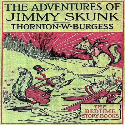 The Adventures of Jimmy Skunk - Thornton W. Burgess, Audio, 9781965655528