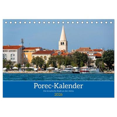 Porec Kalender - Die kroatische Stadt an der Adria (Tischkalender 2026 DIN A5 quer), CALVENDO Monatskalender