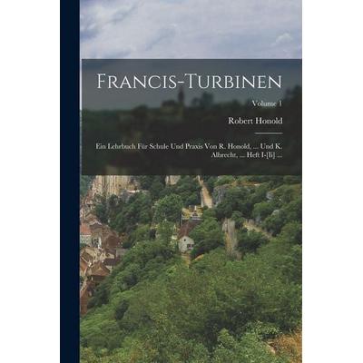 Francis-Turbinen, Taschenbuch von Robert Honold, Legare Street Press, 978-1-01-805793-4