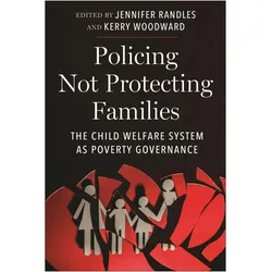 Policing Not Protecting Families, Fachbücher von Jennifer Randles, Kerry Woodward