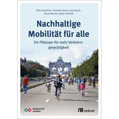 Nachhaltige Mobilität für alle, Taschenbuch von Peter Hennicke,Thorsten Koska,Jana Rasch,Oscar Reutter,Dieter Seifried, Oekom verlag