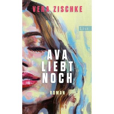 Ava liebt noch, Gebundene Ausgabe von Vera Zischke, List Hardcover, 978-3-471-36078-1