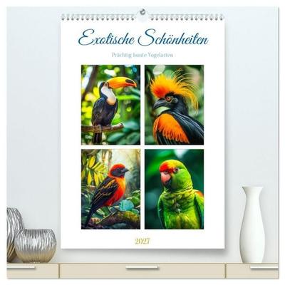 Exotische Schönheiten - prächtig bunte Vögel (hochwertiger Premium Wandkalender 2027 DIN A2 hoch), Kunstdruck in Hochglanz