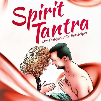 Spirit Tantra: Der Ratgeber für Einsteiger - Anne Durmaz, Audio, 4069828013490
