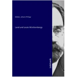 Land und Leute Württembergs, Belletristik von Johann Philipp Glökler